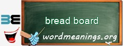 WordMeaning blackboard for bread board